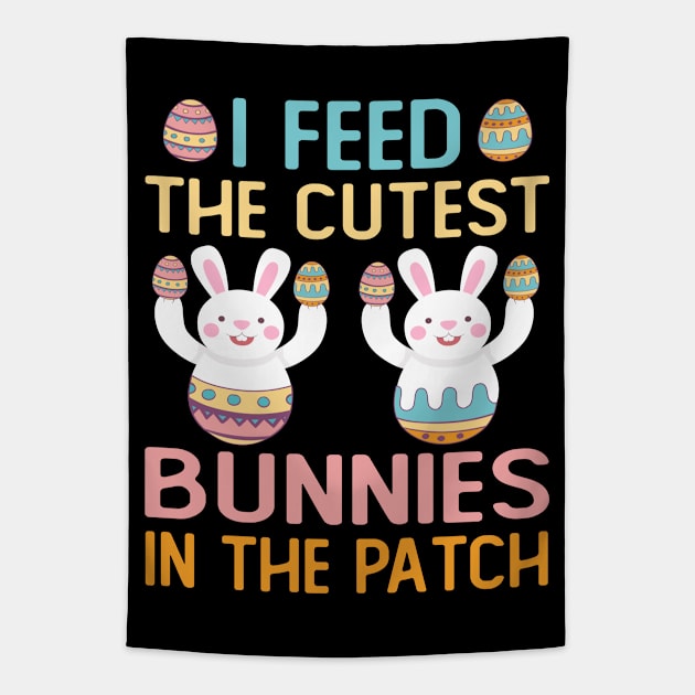 Funny Easter day gift 2022 I feed the cutest bunnies in the patch Tapestry by T-shirt verkaufen