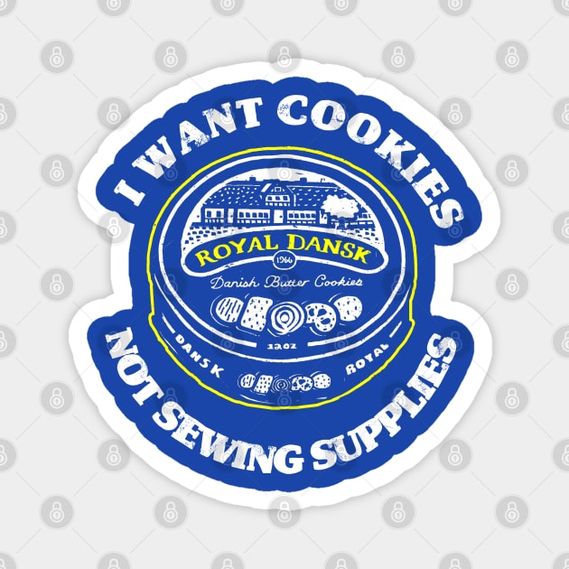 I want Cookies Not Sewing Supplies Magnet by Classic_ATL