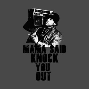 Mama said knock you out T-Shirt