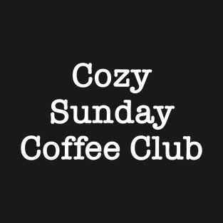 Cozy Sunday Coffee Club T-Shirt