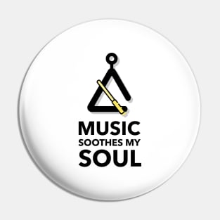 Music Soothes My Soul Pin