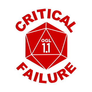 Critical Failure OGL 1.1 T-Shirt