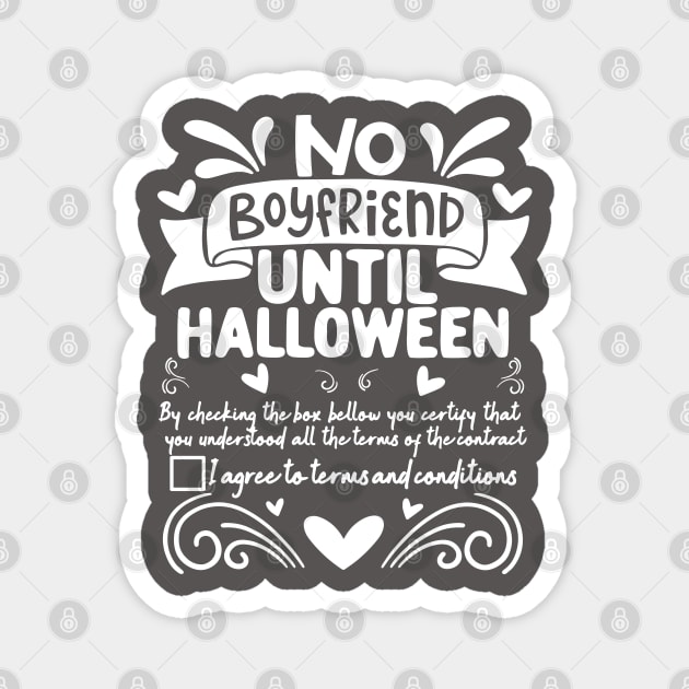 No Boyfriend Until Halloween Magnet by alcoshirts