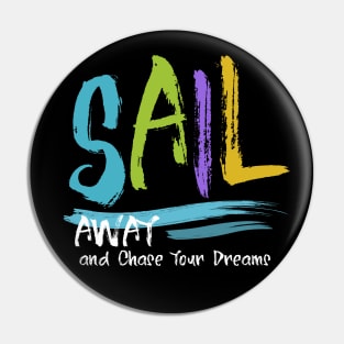 Sail Away and Chase Your Dreams, Sailing Quotes Pin
