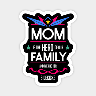 mom is the hero of our family Re:Color 06 Magnet