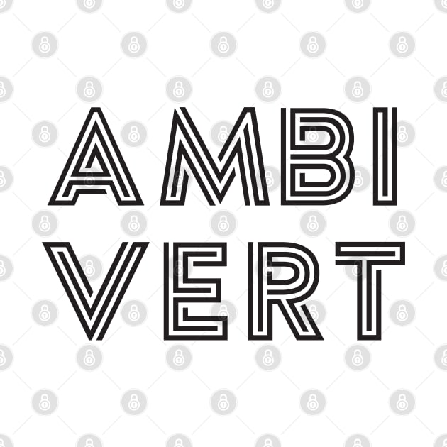 Ambivert - Black Print by Teeworthy Designs