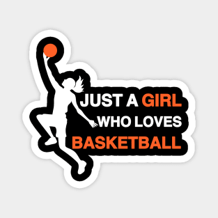 Just a Girl Who Loves Basketball Magnet