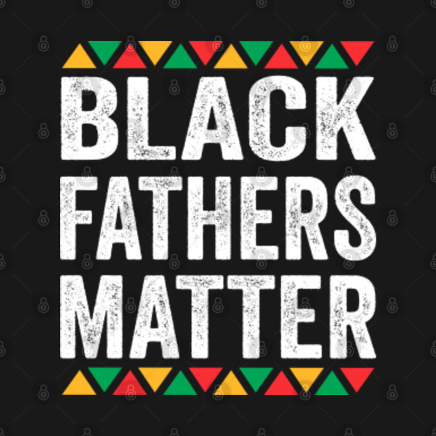 Disover Black Fathers Matter Shirt, Black Dads Matter T-Shirt, Black Fathers Day Shirt, Black Dads Rock Shirt, Melanin - Black Fathers - T-Shirt