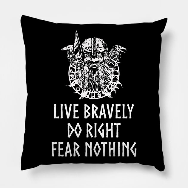 Live Bravely Do Right Fear Nothing Pillow by Styr Designs