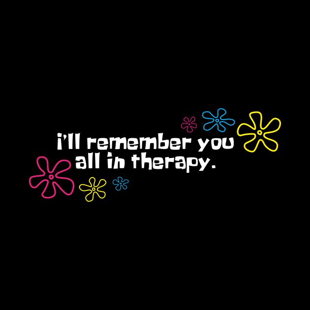 I'll remember you all in therapy black by Phex9