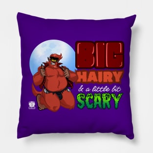 Big Hairy & a little Scary Pillow