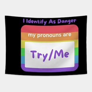 LGBTQ "My Pronouns Are Try Me", Identify As Danger Tee Shirt - Empowerment Apparel for Expressing Identity - Unique Pride Gift Tapestry