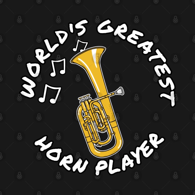 World's Greatest Horn Player Tenor Horn Brass Musician by doodlerob