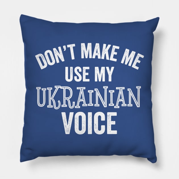 Ukrainian Voice Funny Ukrainian American Ukraine Ancestry Gift Pillow by HuntTreasures