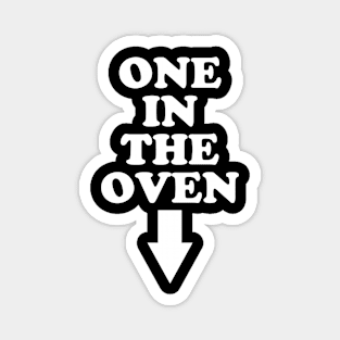 ONE IN THE OVEN  - 2.0 Magnet