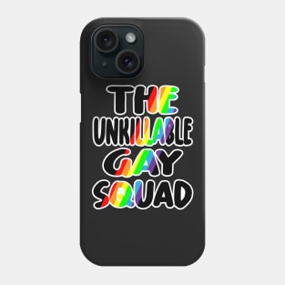 The Unkillable Gay Squad Phone Case
