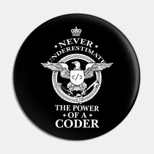 Never Underestimate the power of a Coder! Pin