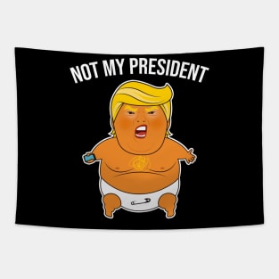 Trump Baby Blimp Not My President Shirt Tapestry