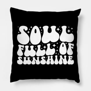 Soul Full Of Sunshine Pillow