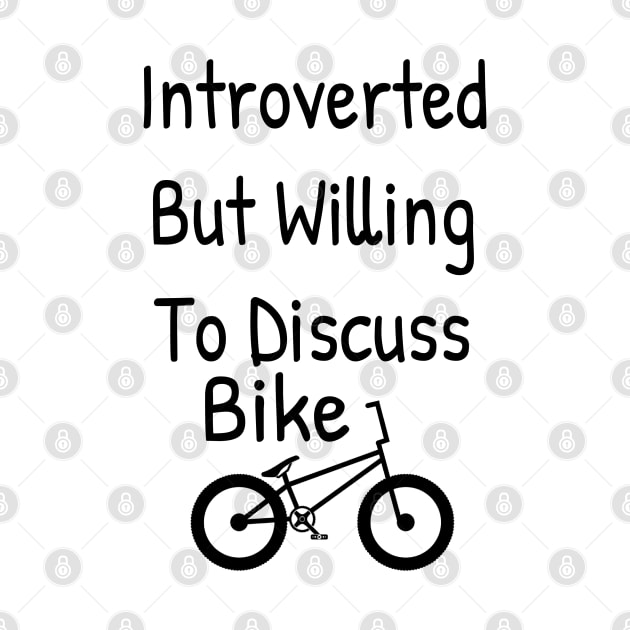 Introverted But Willing To Discuss Bike by Islanr