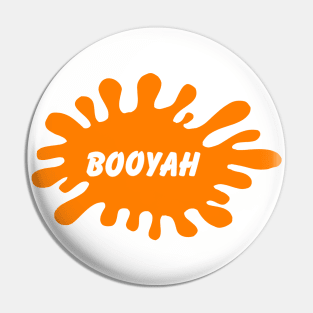 Booyah Splat Pin