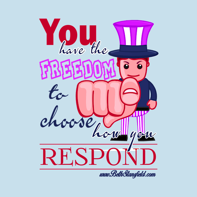 Choose how you Respond by BethStansfield