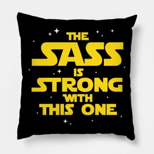 The Sass Is Strong With This One Sci-Fi Pillow