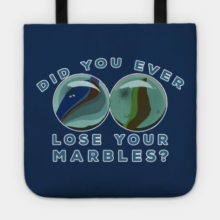 Did You Ever Lose Your Marbles? Tote