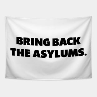 Bring Back The Asylums Tapestry