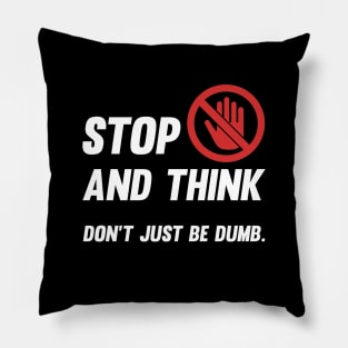 Stop and think! Pillow
