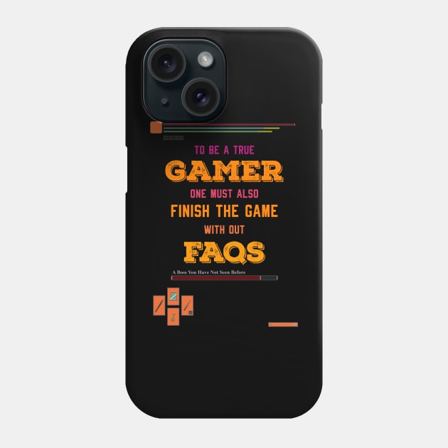 To be a true gamer one must also finish the game without FAQS recolor 9 Phone Case by HCreatives