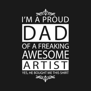 Proud Dad of Awesome Artist T-Shirt