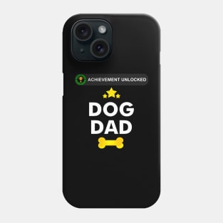 Achievement Unlocked- Became a Dog dad Phone Case