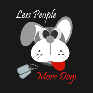 Less people more dogs T-Shirt