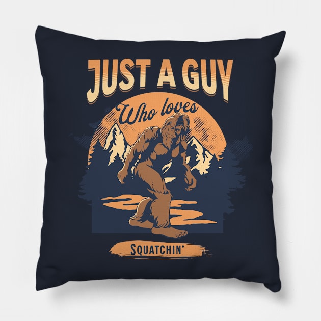 Just a guy who loves Squatchin' Pillow by BodinStreet