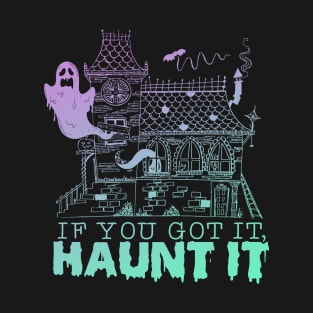 Haunt it T-Shirt