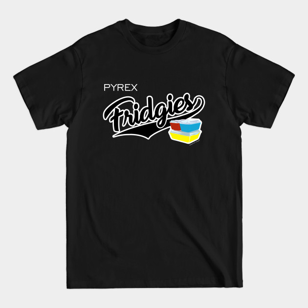 Disover Vintage Pyrex Fridgies Baseball Script - Pyrex - T-Shirt