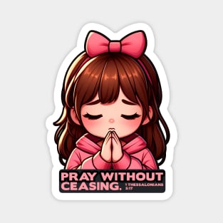 1 Thessalonians 5:17 Pray Without Ceasing Little Girl Magnet