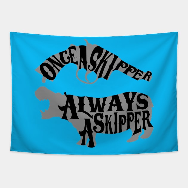 Once a Skipper, Always a Skipper Tapestry by The Skipper Store