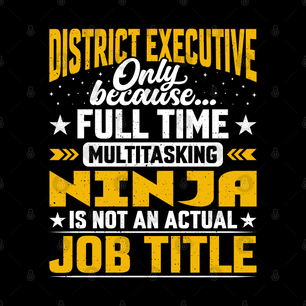 District Executive Job Title - Funny District Head Chief CEO by Pizzan