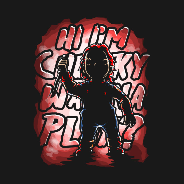 Hi I'm Chucky, Wanna Play? - Chucky - T-Shirt | TeePublic
