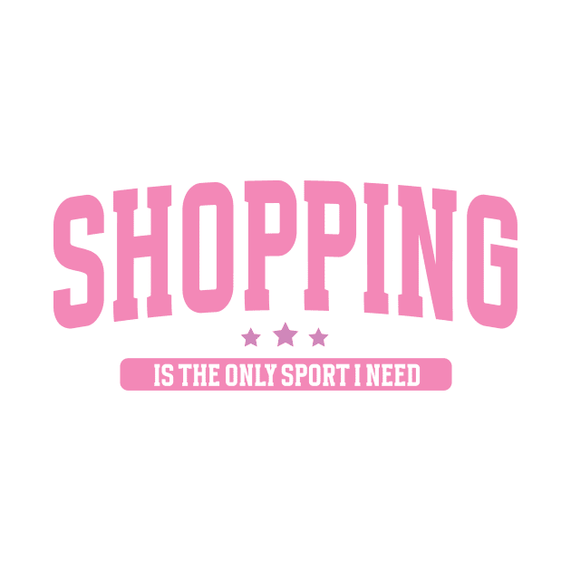 Shopping Is The Only Sport I Need by KaliBalis