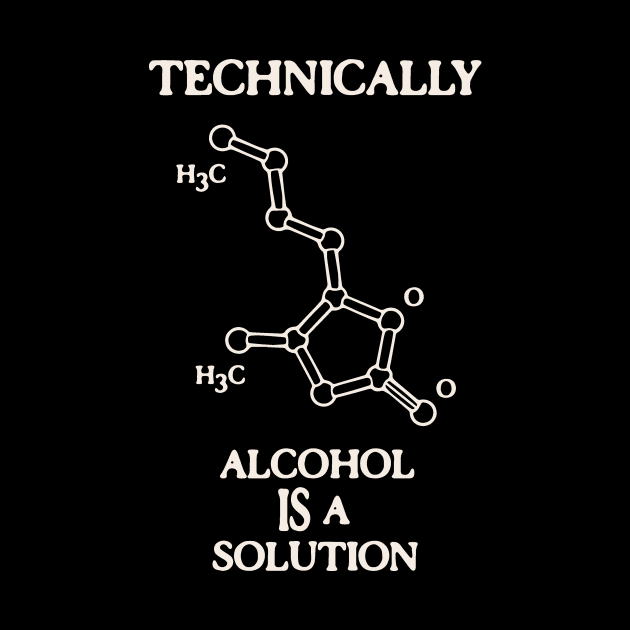 Alcohol IS a Solution by kbilltv
