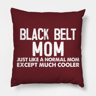 Black Belt Mom - Awesome Mom Fighter Gift Pillow