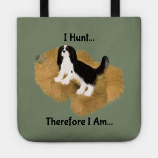 Cavalier King Charles Spaniel Barn Hunt, I Hunt Therefore I Am Tote