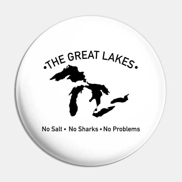 The Great Lakes No Salt, No Sharks, No Problem Black Pin by KevinWillms1