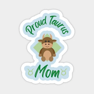 Proud Taurus Mom Astrology Zodiac Magnet