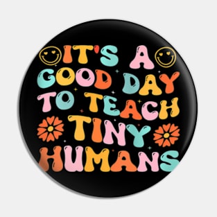 Its A Good Day To Teach Tiny Humans Stylish Teacher Pin