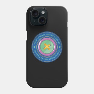 Today is Count Your Buttons Day Badge Phone Case