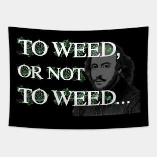 To Weed or Not To Weed Tapestry